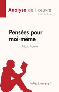 Lucile Lhoste - Pensées pour moi-même de Marc Aurèle.