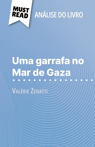Uma garrafa no Mar de Gaza de Valérie Zenatti (Análise do livro). Análise completa e resumo pormenorizado do trabalho