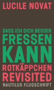 Dass ich dich besser fressen kann