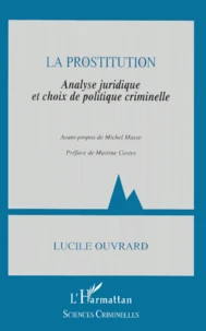 La Prostitution. Analyse Juridique Et Choix De Politique Criminelle
