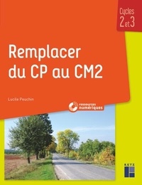 Lucile Peuchin - Remplacer du CP au CM2 - Cycles 2 et 3. Ressources numériques.
