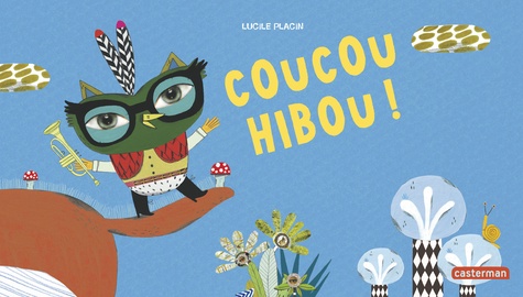 Lucile Placin - Coucou hibou !.