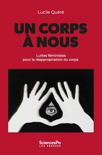 Lucile Quéré - Un corps à nous - Luttes féministes pour la réappropriation du corps.