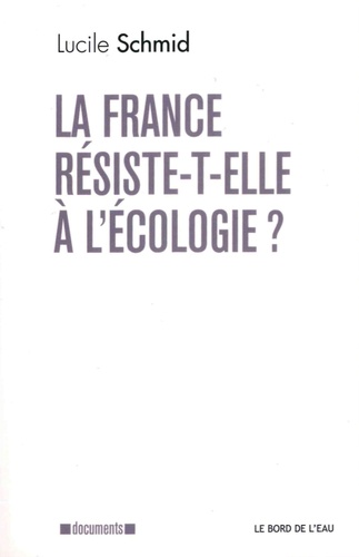 Lucile Schmid - La France résiste-t-elle à l'écologie ?.