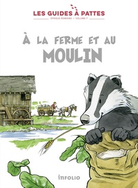 Lucile Tissot et Bernard Reymond - A la ferme et au moulin - Tome 7, Epoque Romaine.