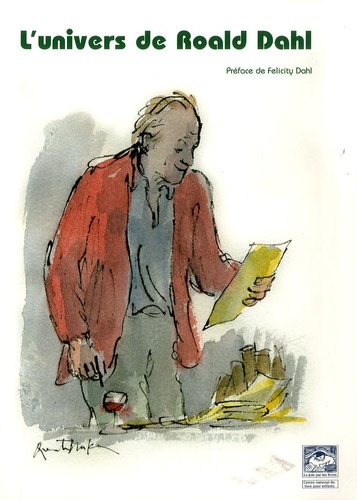 Lucile Trunel et Joëlle Garcia - L'univers de Roald Dahl.