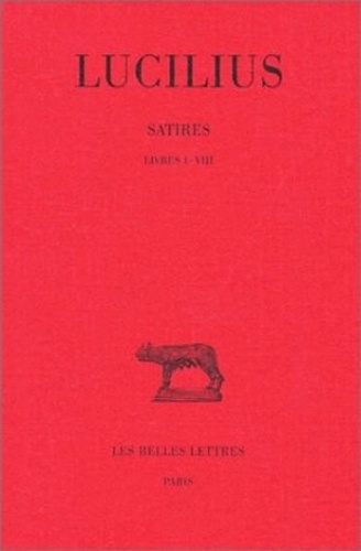  Lucilius - Satires - Tome 1, Livres I-VIII.