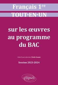 Lucille Arnaud et Guillaume Bardet - Français 1re - Tout-en-un sur les oeuvres au programme du bac.
