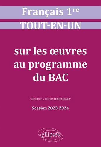 Français 1re. Tout-en-un sur les oeuvres au programme du bac  Edition 2023-2024