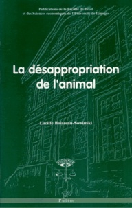 Lucille Boisseau-Sowinski - la désappropriation de l'animal.