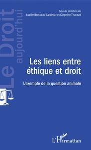 Lucille Boisseau-Sowinski et Delphine Tharaud - Les liens entre éthique et droit - L'exemple de la question animale.