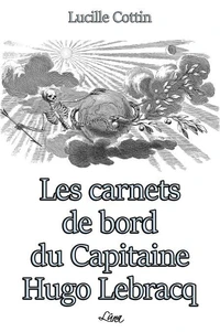 Les Carnets de Bord du Capitaine Hugo Lebracq