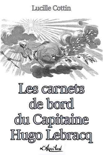 Les Carnets de Bord du Capitaine Hugo Lebracq