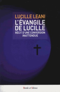 Lucille Leani - L'évangile de Lucille - Récit d'une conversion inattendue - Recueil de poèmes bibliques.