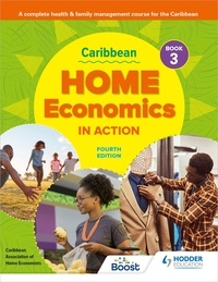 Lucille Marcelle et Penelope Harris - Caribbean Home Economics in Action Book 3 Fourth Edition - A complete health &amp; family management course for the Caribbean.