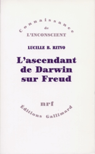 Lucille Ritvo - L'ascendant de Darwin sur Freud.