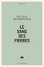 Lucille Ryckebusch - Le sang des pierres.