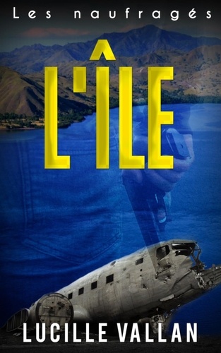 Lucille Vallan - L'île 1. Les naufragés.
