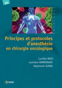 Lucillia Bezu et Lauriane Bordenave - Principes et protocoles d'anesthésie en chirurgie oncologique.