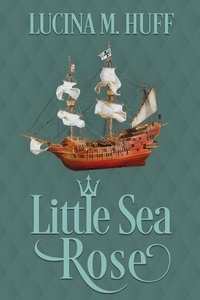  Lucina M. Huff - Little Sea Rose - ReTold Minis, #3.