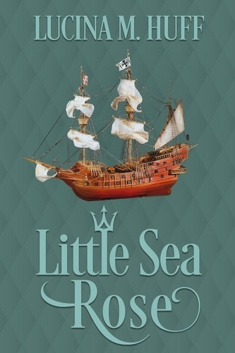  Lucina M. Huff - Little Sea Rose - ReTold Minis, #3.