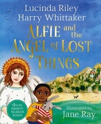 Lucinda Riley et Harry Whittaker - Alfie and the Angel of Lost Things.
