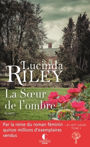 Lucinda Riley - Les sept soeurs Tome 3 : La soeur de l'ombre.