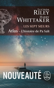Lucinda Riley et Harry Whittaker - Les sept soeurs Tome 8 : Atlas - L'Histoire de Pa Salt.