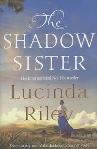 Lucinda Riley - The Seven Sisters Tome 3 : The Shadow Sister.