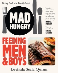 Lucinda Scala Quinn - Mad Hungry - Feeding Men and Boys.