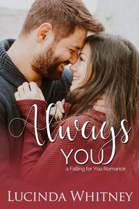  Lucinda Whitney - Always You - Falling for You, #1.