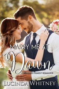  Lucinda Whitney - Marry Me at Dawn - Romano Family, #6.