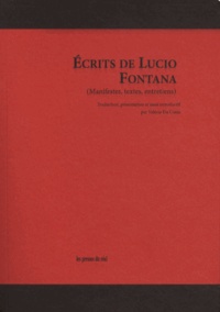 Lucio Fontana - Ecrits de Lucio Fontana - (Manifestes, textes, entretiens).