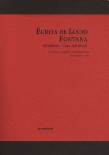 Ecrits de Lucio Fontana. (Manifestes, textes, entretiens)