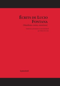 Lucio Fontana - Ecrits de Lucio Fontana - (Manifestes, textes, entretiens).