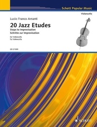 Lucio franco Amanti - Schott Popular Music  : 20 Jazz Etudes - Steps to Improvisation. cello..