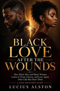 Black Love After The Wounds