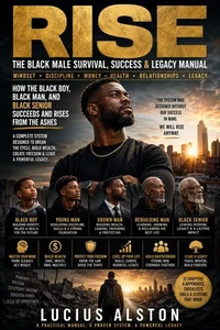 Rise:  The Black Male Survival, Success &amp; Legacy manual
