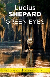 Lucius Shepard - Green Eyes.