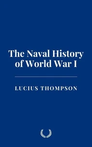 The Naval History of World War I