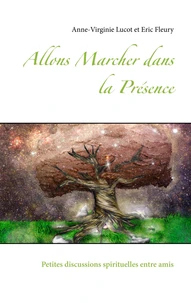 Allons marcher dans la présence