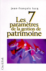 Les 7 Parametres De La Gestion Du Patrimoine