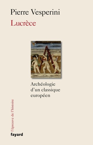 Lucrèce. Archéologie d'un classique européen