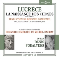  Lucrèce et Denis Podalydès - La Naissance des choses - Suivi d'un entretien entre Bernard Combeaud et Michel Onfray.