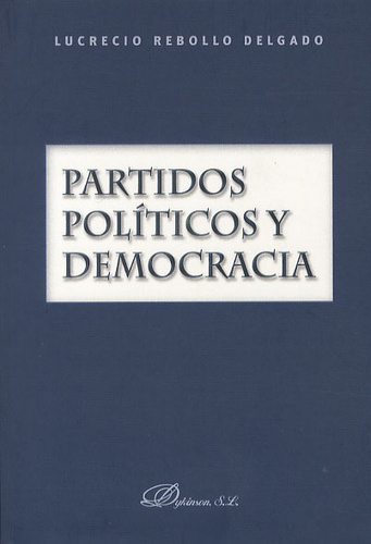 Lucrecio Rebollo Delgado - Partidos politicos y democracia.