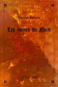 Lucrezia Cutrufo - Les contes du nord.