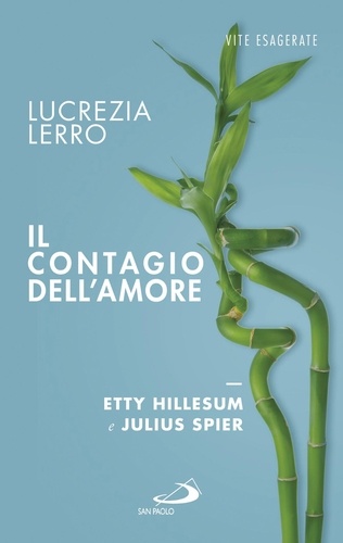 Lucrezia Lerro - Il contagio dell'amore. Etty Hillesum e Julius Spear.