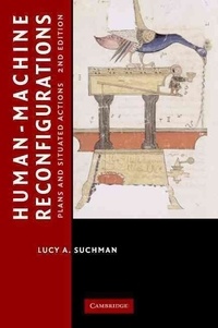 Lucy-A Suchman - Human-machine Reconfigurations: Plans and Situated Actions.