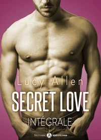 Lucy Allen - Secret Love - L'intégrale.