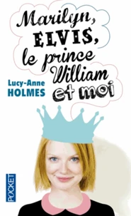 Marilyn, Elvis, le prince William et moi